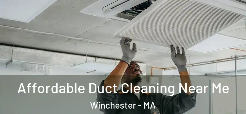 Affordable Duct Cleaning Near Me Winchester - MA