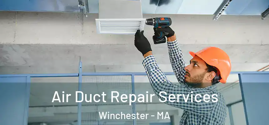  Air Duct Repair Services Winchester - MA