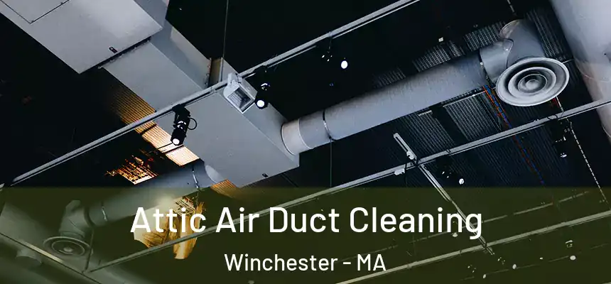  Attic Air Duct Cleaning Winchester - MA