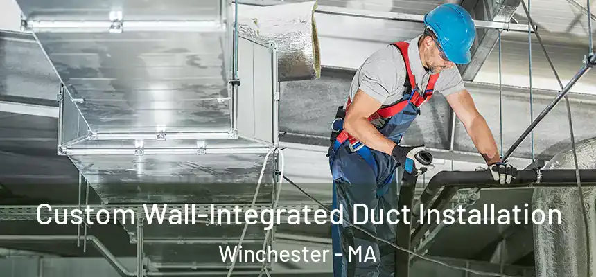  Custom Wall-Integrated Duct Installation Winchester - MA