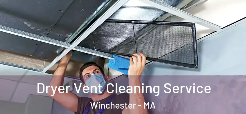  Dryer Vent Cleaning Service Winchester - MA