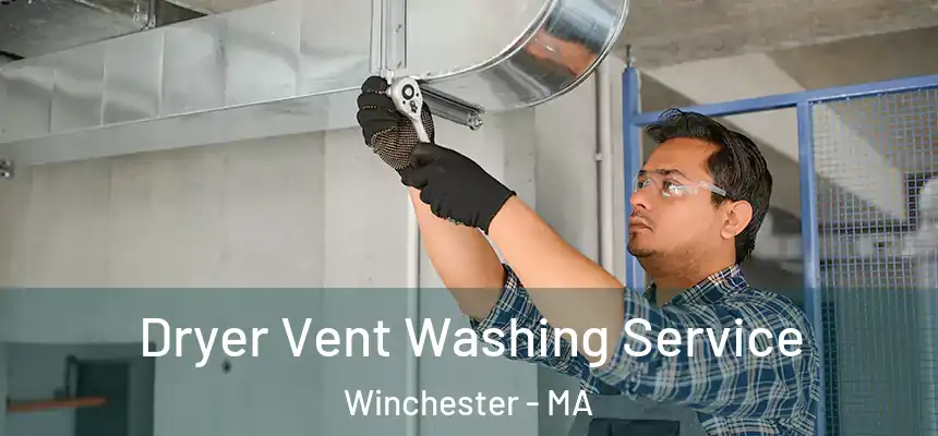 Dryer Vent Washing Service Winchester - MA