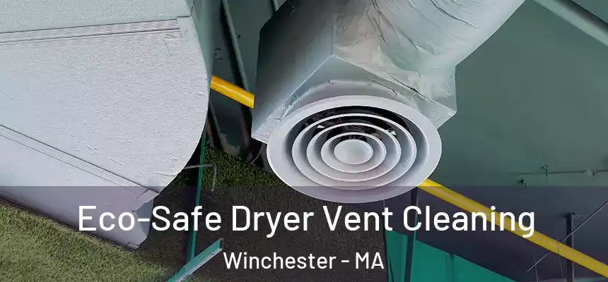  Eco-Safe Dryer Vent Cleaning Winchester - MA