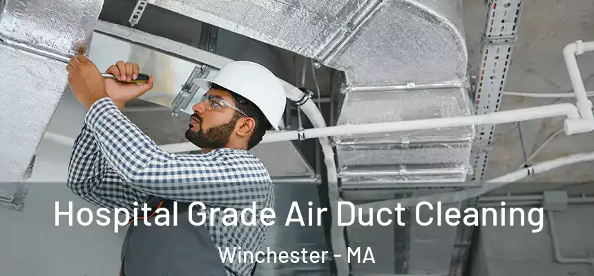  Hospital Grade Air Duct Cleaning Winchester - MA