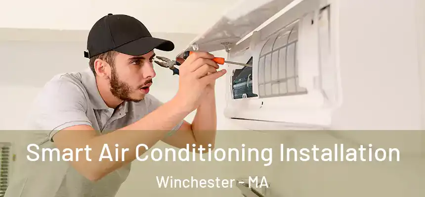  Smart Air Conditioning Installation Winchester - MA